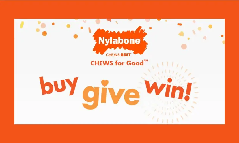 This photo has three words in large lettering which is "buy give win". Above it reads "Nylabone-chews best and CHEWS for Good". The coloring is in orange and white and the prize is $30,000!