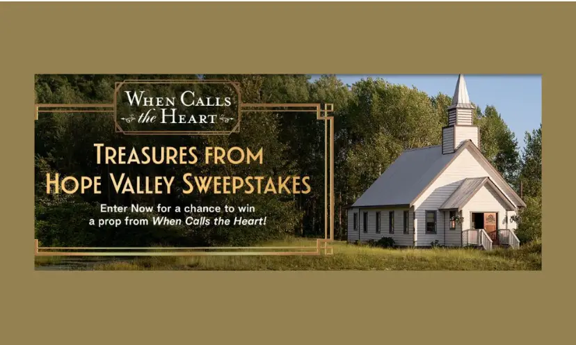 This photo features a white church surrounded with thick green trees. The text says "When Calls the Heart", "Treasures from Hope Valley Sweepstakes". and "enter now for a chance to win a prop from When Calls the Heart"!