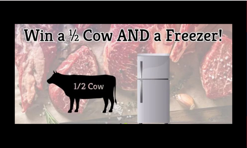 This photo starts with the caption "Win a 1/2 cow and a freezer!" It includes a black image of a cow and the freezer...with a hazy view of steaks in the background!