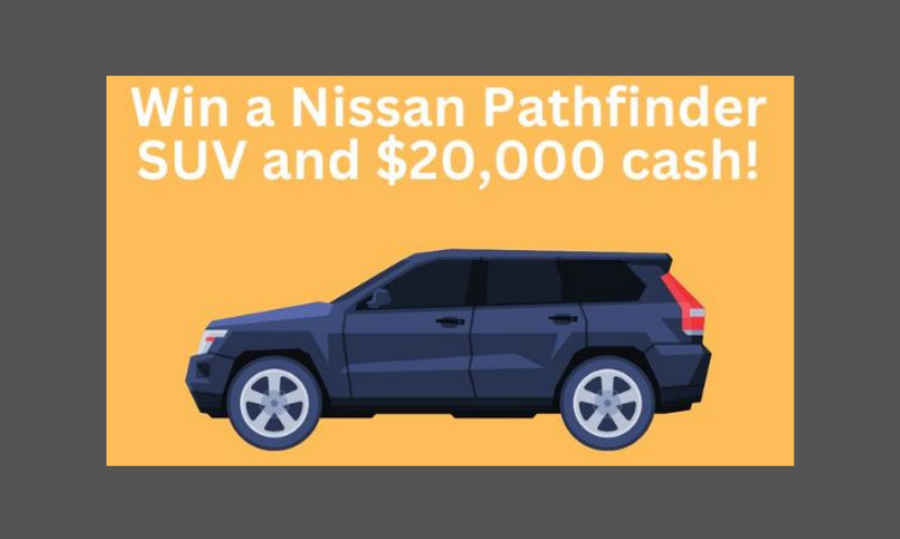 This photo starts with the caption "win a Nissan Pathfinder SUV and $20,000 in cash! It also features a simulated picture of a Nissan Pathfinder vehicle like the one you could win!