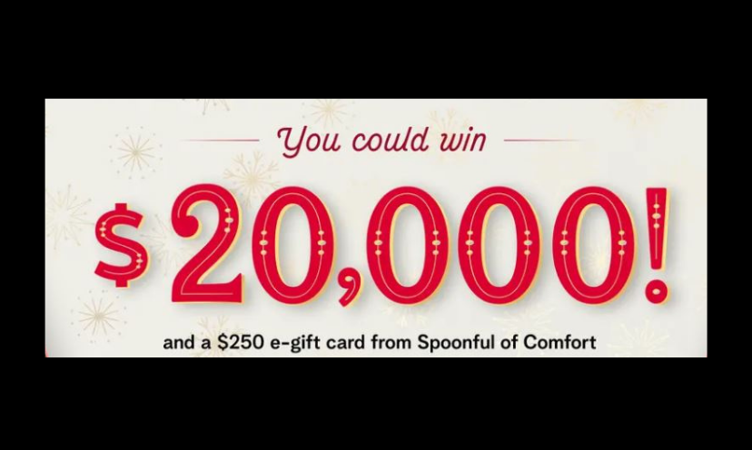This photo speaks volumes with bold red lettering that says "you could win $20,000 and a $250 e-gift card from Spoonful of Comfort"!