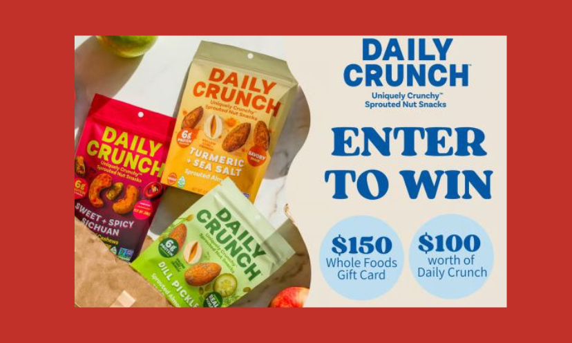 This full and inviting photo features three Daily Crunch snack packages and info on the sweepstakes. It begins with the caption "Daily Crunch-uniquely crunchy sprouted nut snacks", "Enter to Win" and "$150 Whole Foods gift card" and $100 worth of Daily Crunch"!
