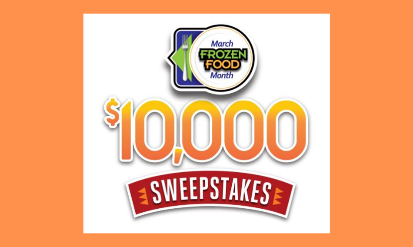 This photo begins with a logo that says "March Frozen Food Month" and is followed with the caption "$10,000 Sweepstakes"!